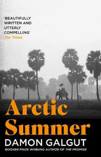 Cover image for Arctic Summer: Author of the 2021 Booker Prize-winning novel THE PROMISE