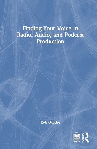 Cover image for Finding Your Voice in Radio, Audio, and Podcast Production