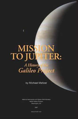 Cover image for Mission to Jupiter: A History of the Galileo Project