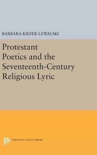 Cover image for Protestant Poetics and the Seventeenth-Century Religious Lyric