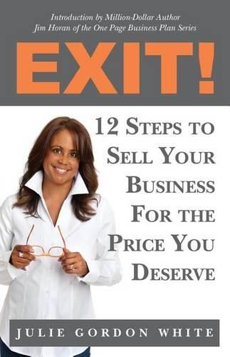 Cover image for Exit! 12 Steps to Sell Your Business For the Price You Deserve