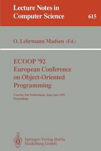 Cover image for ECOOP '92. European Conference on Object-Oriented Programming: Utrecht, The Netherlands, June 29 - July 3, 1992. Proceedings