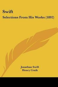 Cover image for Swift: Selections from His Works (1892)