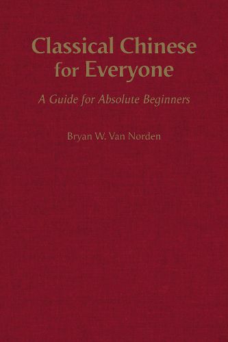 Classical Chinese for Everyone: A Guide for Absolute Beginners