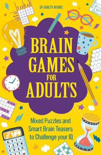 Cover image for Brain Games for Adults: Mixed Puzzles and Smart Brainteasers to Challenge Your IQ