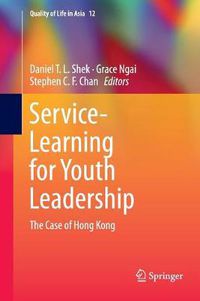 Cover image for Service-Learning for Youth Leadership: The Case of Hong Kong