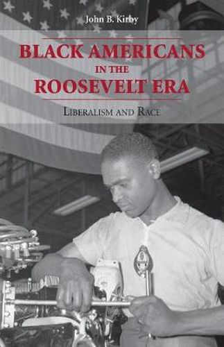 Cover image for Black American Roosevelt Era: Liberalism And Race