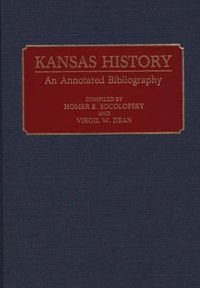 Cover image for Kansas History: An Annotated Bibliography