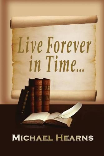 Cover image for Live Forever in Time