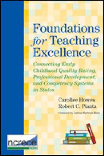 Cover image for Foundations of Teaching Excellence: Connecting Early Childhood Quality Rating, Professional Development and Competency Systems in States