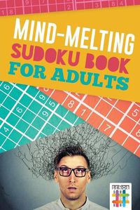 Cover image for Mind-Melting Sudoku Books for Adults