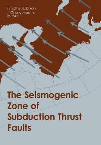 Cover image for The Seismogenic Zone of Subduction Thrust Faults