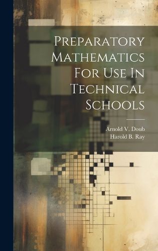 Cover image for Preparatory Mathematics For Use In Technical Schools