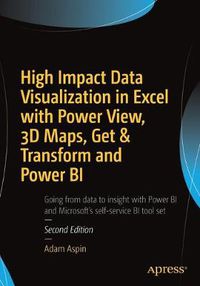 Cover image for High Impact Data Visualization in Excel with Power View, 3D Maps, Get & Transform and Power BI