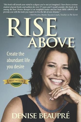 Cover image for Rise Above: Create the Abundant Life You Desire