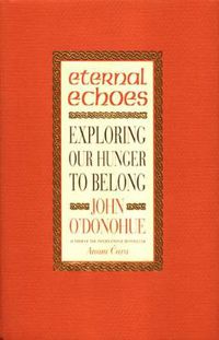 Cover image for Eternal Echoes: Exploring Our Hunger To Belong