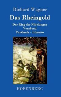 Cover image for Das Rheingold: Der Ring der Nibelungen Vorabend Textbuch - Libretto