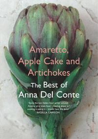 Cover image for Amaretto, Apple Cake and Artichokes: The Best of Anna Del Conte