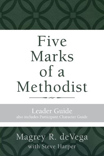 Cover image for Five Marks of a Methodist: Leader Guide