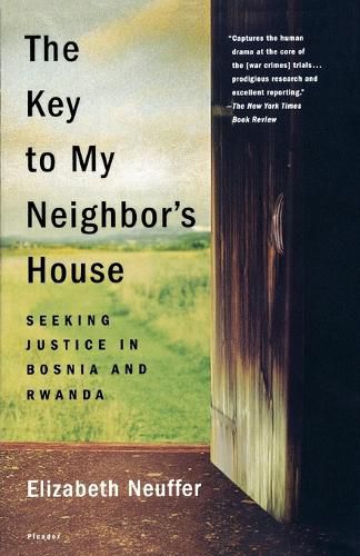 Cover image for The Key to My Neighbor's House: Seeking Justice in Bosnia and Rwanda