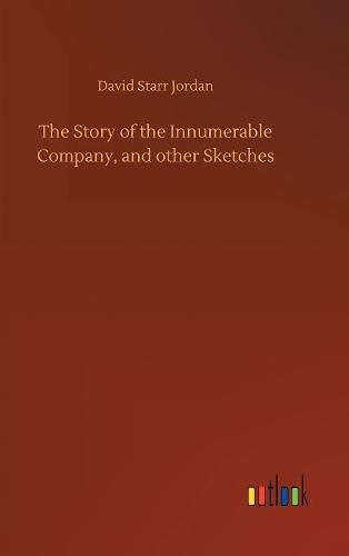 Cover image for The Story of the Innumerable Company, and other Sketches