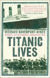 Cover image for Titanic Lives: Migrants and Millionaires, Conmen and Crew