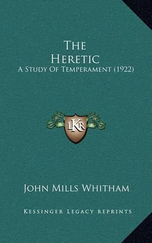 Cover image for The Heretic: A Study of Temperament (1922)