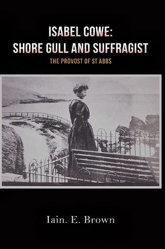 Isabel Cowe: Shore Gull and Suffragist: The Provost of St Abbs