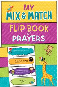 Cover image for My Mix and Match Flip Book of Prayers