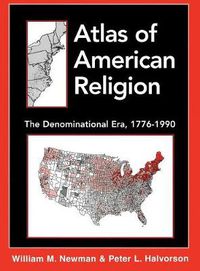 Cover image for Atlas of American Religion: The Denominational Era, 1776-1990