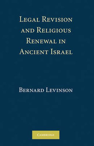 Legal Revision and Religious Renewal in Ancient Israel