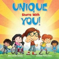 Cover image for Unique Starts with YOU!: Unique - being the only one of its kind; unlike anything else.