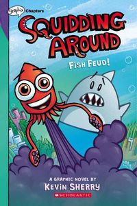 Cover image for Fish Feud!: A Graphix Chapters Book (Squidding Around #1)