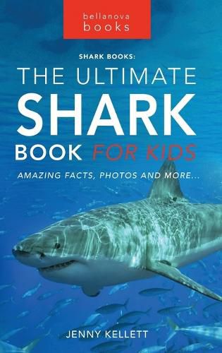 Sharks The Ultimate Shark Book for Kids