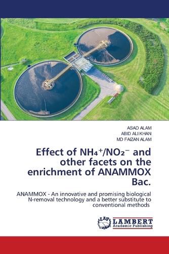 Cover image for Effect of NH₄⁺/NO₂⁻ and other facets on the enrichment of ANAMMOX Bac.