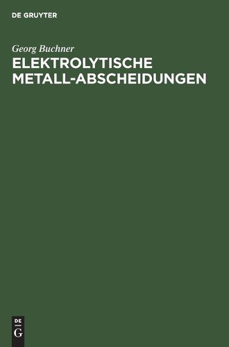 Cover image for Elektrolytische Metall-Abscheidungen