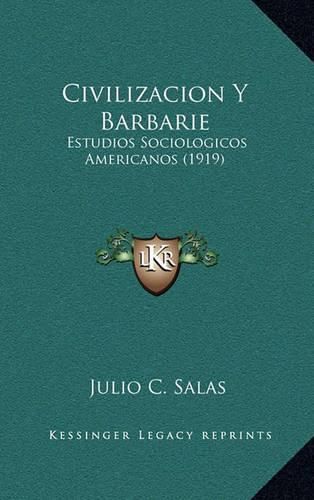 Cover image for Civilizacion y Barbarie: Estudios Sociologicos Americanos (1919)