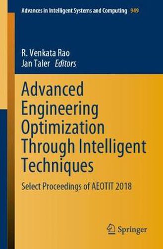 Advanced Engineering Optimization Through Intelligent Techniques: Select Proceedings of AEOTIT 2018