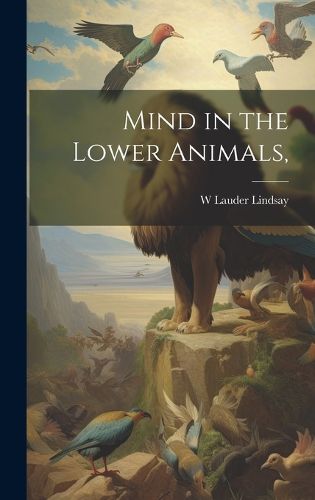 Cover image for Mind in the Lower Animals,