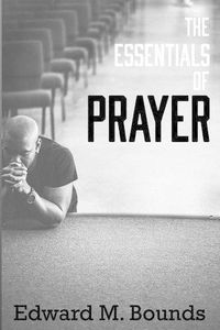 Cover image for The Essentials of Prayer