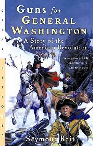 Cover image for Guns for General Washington: A Story of the American Revolution