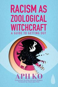 Cover image for Racism as Zoological Witchcraft: A Guide for Getting out