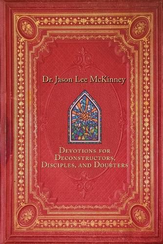 Devotions for Deconstructors, Disciples, and Doubters