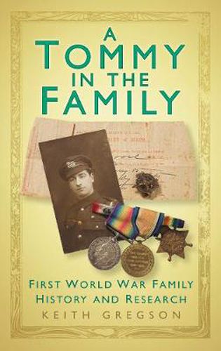 Cover image for A Tommy in the Family: First World War Family History and Research