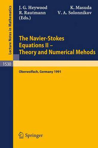 The Navier-Stokes Equations II - Theory and Numerical Methods: Proceedings of a Conference held in Oberwolfach, Germany, August 18-24, 1991