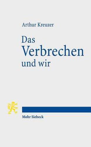 Cover image for Das Verbrechen und wir: Essays zur Einfuhrung in Kriminologie und Kriminalpolitik