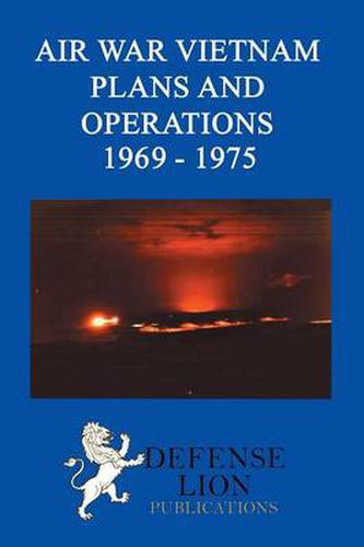 Cover image for Air War Vietnam Plans and Operations 1969 - 1975