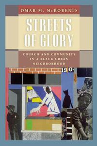 Cover image for Streets of Glory: Church and Community in a Black Urban Neighborhood