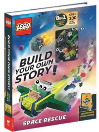 Cover image for LEGO (R) Books: Build Your Own Story: Space Rescue (with over 100 LEGO bricks and exclusive models to build)