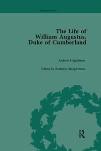 Cover image for The Life of William Augustus, Duke of Cumberland: by Andrew Henderson